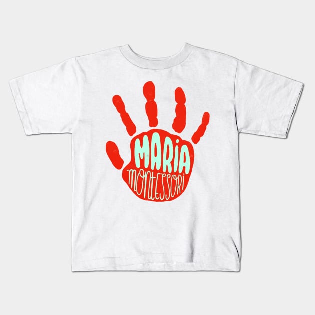 Maria Montessori Kids T-Shirt by whatafabday